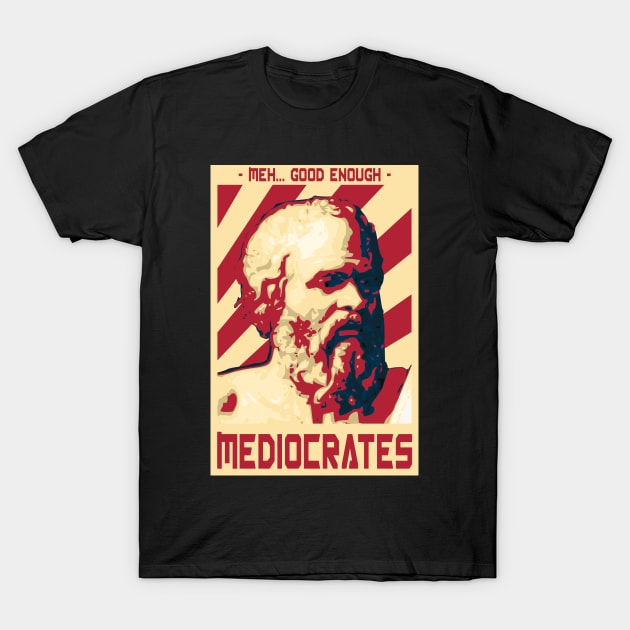 Good Enough. Mediocrates T-Shirt by Nerd_art